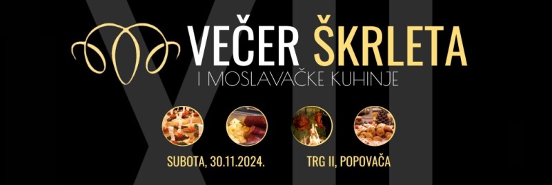 XII. VEČER ŠKRLETA I MOSLAVAČKE KUHINJE 